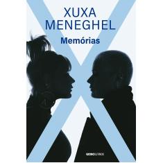 Memórias - Meneghel, Xuxa - 9786555670158
