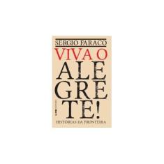Imagem de Viva o Alegrete. Convencional - Sergio Faraco - 9788525432803