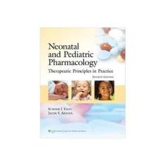 Imagem de NEONATAL AND PEDIATRIC PHARMACOLOGY THERAPEUTIC PRINCIPLES IN PRACTICE - Yaffe - 978078...