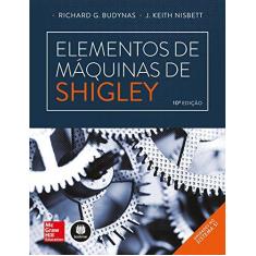 Imagem de Elementos de Máquinas de Shigley - 10ª Ed. - 2016 - Budynas, Richard G.; Keith Nisbett, J. - 9788580555547