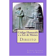 Imagem de eBook Código Hamurabi E A Lei De Moisés - Escriba Valdemir Mota De Menezes - 9781533413420