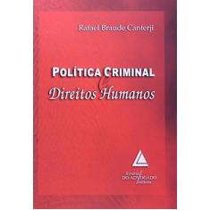 Imagem de Politica Criminal e Direitos Humanos - Rafael Braud Canterji - 9788573485233