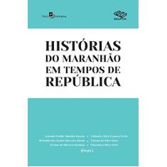 Imagem de Histórias Do Maranhão Em Tempos De República - Tatiane Da Silva Sales - 9788581485850