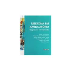 Imagem de Medicina em Ambulatório - Diagnóstico e Tratamento - Tibério, Iolanda De Fátima Calvo; Bernik, Márcia Martins Silveira; Bensenor, Isabela M. - 9788573781526