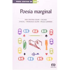 Imagem de Poesia Marginal - Para Gostar de Ler Vol. 39 - Cesar, Ana Cristina; Leminski, Paulo; Alvim, Francisco; Chacal; Cacaso - 9788508101085