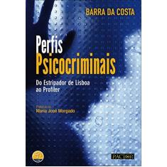 Imagem de Perfis Psicocriminais - do Estripador de Lisboa ao Profiler - Barra Da Costa, José Martins; Barra Da Costa, José Martins - 9789896930295