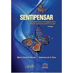 Imagem de Sentipensar. Fundamentos e Estratégias Para Reencantar a Educação - Saturnino De La Torre - 9788578543372