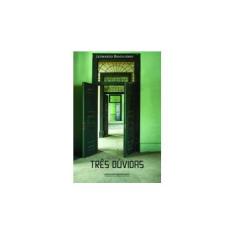 Imagem de Três Dúvidas - Brasiliense, Leonardo - 9788535916294