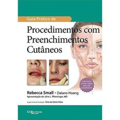 Imagem de GUIA PRATICO DE PROCEDIMENTOS COM PREENCHIMENTO CUTANEO - Small, Rebecca - 9788580530513