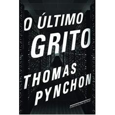Imagem de O Último Grito - Pynchon, Thomas - 9788535929287