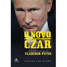 Imagem de O Novo Czar Ascensão e Reinado de Vlademir Putin - Steven Lee Myers - 9788520456019