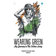 Imagem de WEARING GREEN My Journey in The Indian Army