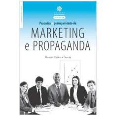 Imagem de Pesquisa E Planejamento De Marketing E Propaganda - Paixão Marcia Valéria - 9788582120033
