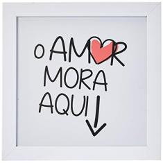 Imagem de Arte Maníacos Quadro Decorativo O Amor Mora Aqui - 46x32,5cm (Moldura em laca )