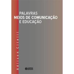 Imagem de Palavras Meios De Comunicação E Educação - Capa Comum - 9788524912412