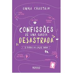 Imagem de Confissões De Uma Garota Desastrada - O Diário De Chloe - Livro 1 - Emma Chastain - 9788579804021