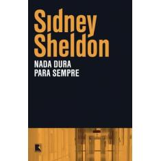 Imagem de Nada Dura Para Sempre - Sheldon, Sidney - 9788501400444