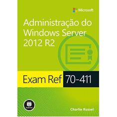 Imagem de Administração do Windows Server 2012 R2 - Exam Ref 70-411 - Russel, Charlie - 9788582603635