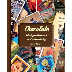 Imagem de Chocolate - Vintage Pictures And Advertising - Retro Books Team - 9788562247712
