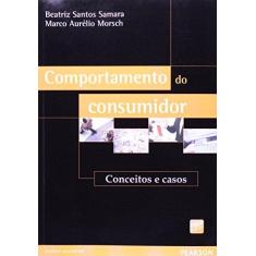 Imagem de Comportamento do Consumidor - Conceitos e Casos - Morsch, Marco Aurélio; Samara, Beatriz Santos - 9788576050094