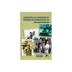 Imagem de Cooperativa E A Construção Da Cidadania Da População De Rua - Paulo Lourenço Domingues Junior - 9788515027361