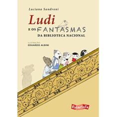 Imagem de Ludi e os Fantasmas da Biblioteca Nacional - Luciana Sandroni - 9788583820475