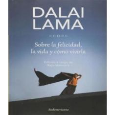 Imagem de Sobre la Felicidad, la Vida y Como Vivirla - Dalai Lama - 9789500745628