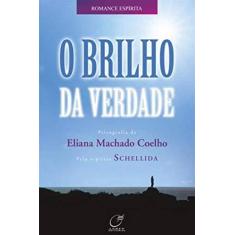 Imagem de O Brilho da Verdade - Coelho, Eliana Machado - 9788578130008