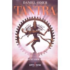 Imagem de Tantra - Iniciação ao Amor Absoluto - Odier, Daniel; Odier, Daniel - 9788493977726