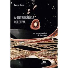 Imagem de A Inteligencia Coletiva - Levy, Pierre - 9788515016136