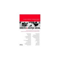 Imagem de Direito e Justiça Social - Por Uma Sociedade Mais Justa, Livre e Solidária - Neves, Thiago Ferreira Cardoso - 9788522478651
