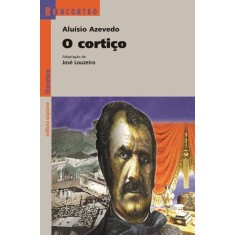 Imagem de O Cortiço - Reencontro Literatura - 3ª Ed. 2012 - Azevedo, Aluísio - 9788526283947