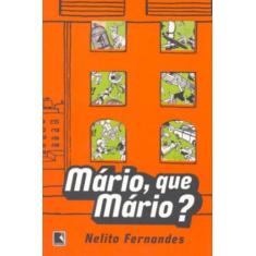 Imagem de Mário , que Mário ? - Fernandes, Nelito - 9788501075567