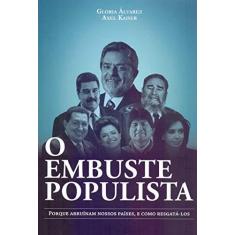 Imagem de O Embuste Populista: Porque Arruínam Nossos Países, E Como Resgatá-los - Gloria Álvarez - 9788593751400