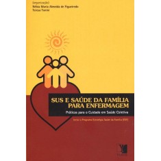 Imagem de Sus e Saúde da Família Para Enfermagem - Figueiredo, Nébia Maria Almeida De; Tonini, Teresa - 9788577282043