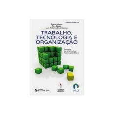 Imagem de Trabalho, Tecnologia e Organização - Vol. 1 - Col. Cadernos de Tto - Dwyer, Tom; Maggi, Bruno; Cruz Caruzo, Luiz Antônio - 9788521204220