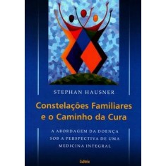 Imagem de Constelações - Familiares e o Caminho da Cura - Hausner, Stephan - 9788531610875