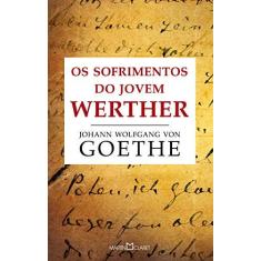 Imagem de Os Sofrimentos do Jovem Werther - Goethe, Johann Wolfgang Von - 9788544000267