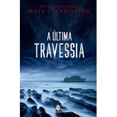 Imagem de A Última Travessia - Strandberg, Mats - 9788592795108