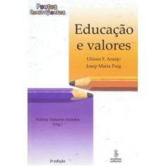 Imagem de Educação e Valores - Pontos e Contrapontos - Arantes, Valéria Amorim - 9788532303356