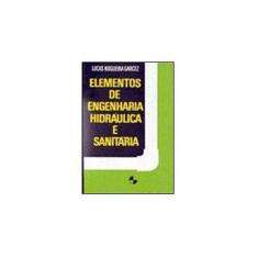 Imagem de Elementos de Engenharia Hidraulica e Sanitari - Garcez, Lucas Nogueira - 9788521201854
