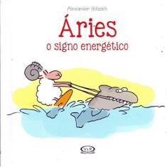 Imagem de Áries - O Signo Energético - Holzach, Alexander - 9788550701097