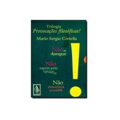 Imagem de Trilogia Provocações Filosóficas! - Caixa - Mario Sergio Cortella - 9788563140371