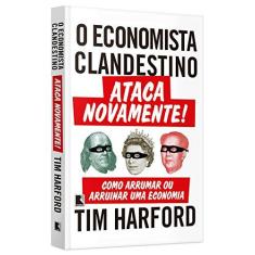 Imagem de Economista Clandestino Ataca Novamente!, O - Tim Harford - 9788501107718