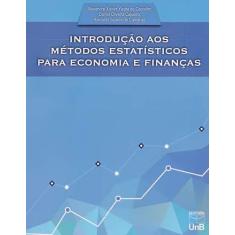 Imagem de Introdução aos Métodos Estatísticos Para Economia e Finanças - Alexandre Xavier Ywatta De Carvalho - 9788523011482