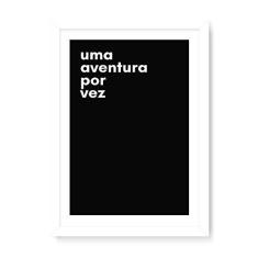 Imagem de Arte Maníacos Quadro Decorativo Uma Aventura Por Vez - 23x16,25cm (Moldura caixa em laca )