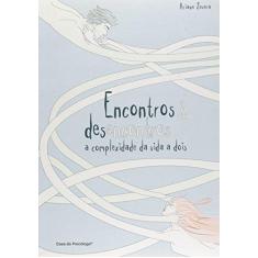 Imagem de Encontro & Desencontros a Complexidade da Vida a Dois - Severo, Ariane - 9788562553080