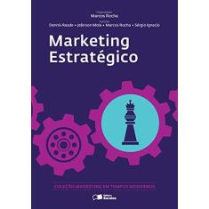 Imagem de Marketing Estratégico - Col. Marketing Em Tempos Modernos - Mola, Jeferson; Reade, Dennis; Rocha, Marcos - 9788502638761