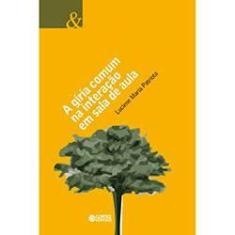 Imagem de A Gíria Comum na Interação em Sala de Aula - Patriota, Luciene Maria - 9788524914768