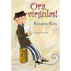 Imagem de Ora, Virgulas! - Rios, Rosana - 9788526012592